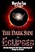 The Dark Side of Eclipses: ...