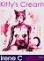 Kitty's Cream by Irene Clearmont Kitty's Cream by Irene Clearmont