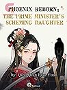 Phoenix Reborn: the Prime Minister's Scheming Daughter: Book 3