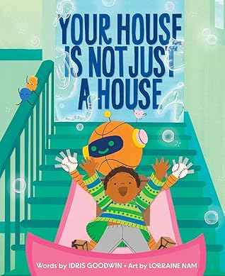Your House Is Not Just a House: A Whimsical Picture Book About Imagination and Play for Kids (Ages 4-8)