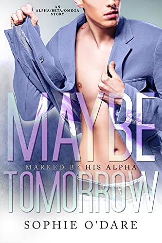 Maybe Tomorrow (Marked by His Alpha #2)
