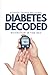 Diabetes Decoded: The Key I...