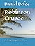 Robinson Crusoe: Unabridged...