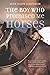 The Boy Who Promised Me Horses