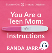 You Are a Teen Mom: Instructions (Audiobook)