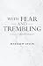 With Fear and Trembling: A ...