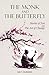 The Monk and The Butterfly - 60 Beautiful Stories of Zen: Embracing Mindfulness, Inner Peace, and Personal Growth, A Journey Through Change and Letting Go (The Zen Path: Mindful Living Series)