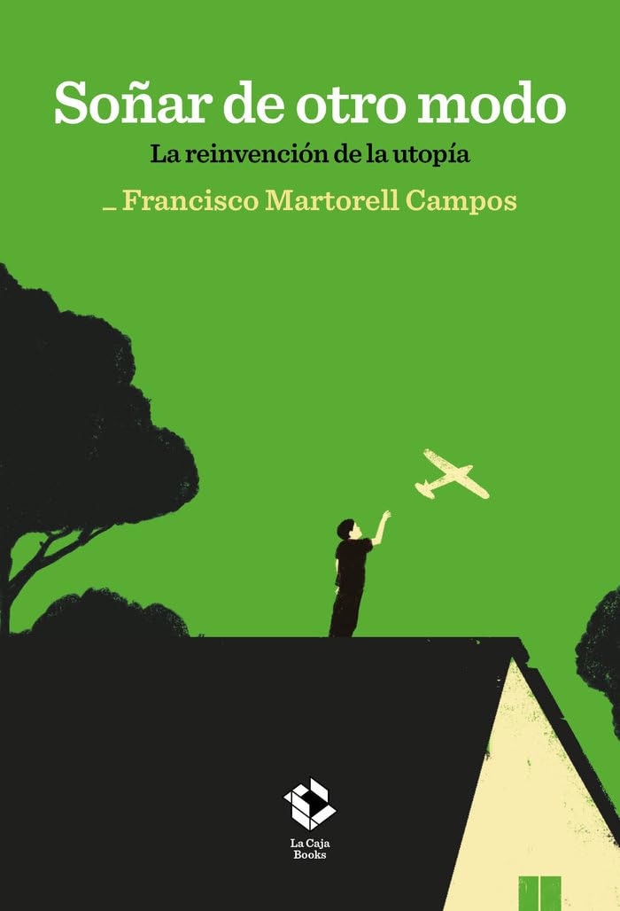 Portada de Soñar de otro modo: La reinvención de la utopía, de Francisco Martorell Campos