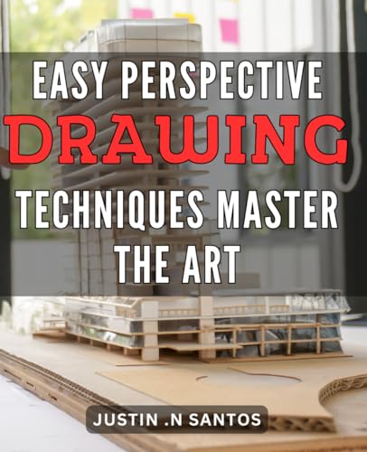 Easy Perspective Drawing Techniques: Master the Art: Unlock Your Creativity with Simple Perspective Drawing Methods: A Proven Guide to Sharpen Your Artistic Skills on Amazon (Paperback)