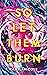 So Let Them Burn (Divine Traitors #1)