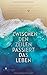Zwischen den Zeilen passiert das Leben (German Edition)