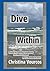Dive Within by Christina Vourcos Dive Within by Christina Vourcos