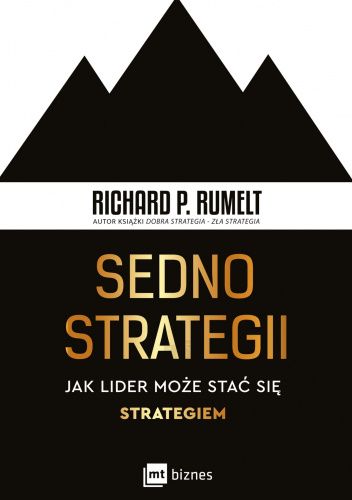 Sedno strategii. Jak lider może stać się strategiem