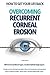 Overcoming Recurrent Cornea...