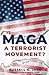 Is MAGA a Terrorist Movement?
