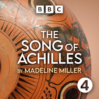 The Song of Achilles: BBC Radio 4