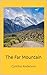 The Far Mountain: cherita