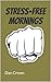 Stress-Free Mornings by Dan Crown