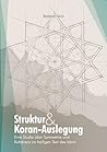 Struktur und Koran-Auslegung: Eine Studie über Symmetrie und Kohärenz im heiligen Text des Islam (German Edition)