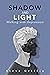Shadow and Light: Walking w...