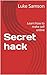 Secret hack : Learn how to ...