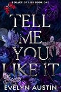 Tell Me You Like It (Legacy of Lies, #1)