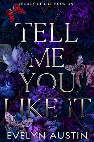 Tell Me You Like It (Legacy of Lies, #1)