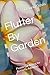 Flutter By Garden: Flower G...