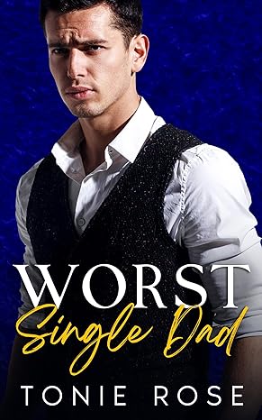 Worst Single Dad (Hearts of Cold Creek #2)