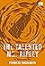 The Talented Mr. Ripley - Mr. Ripley yang Lihai by Patricia Highsmith