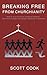 Breaking Free From Churchianity: How to live free from religious legalism, destructive dogma, and people-pleasing in churches