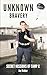 Unknown Bravery: Secret Mis...