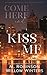 Come Here and Kiss Me: Special Edition