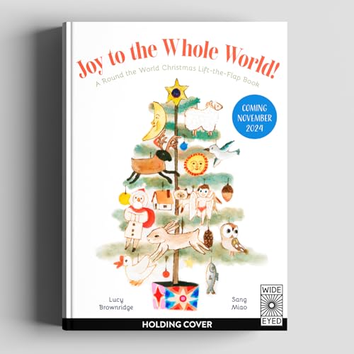 Joy to the Whole World!: A Round the World Christmas Lift-the-Flap Book (Lift-The-Flap Celebrations)