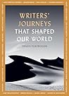 The Writer's Journey: In the Footsteps of the Literary Greats (Journeys of Note, 1)