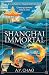 Shanghai Immortal by A. Y. Chao