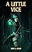 A Little Vice by Erin Elkin