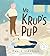 Mr. Krup's Pup