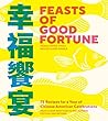 Feasts of Good Fortune by Hsiao-Ching Chou