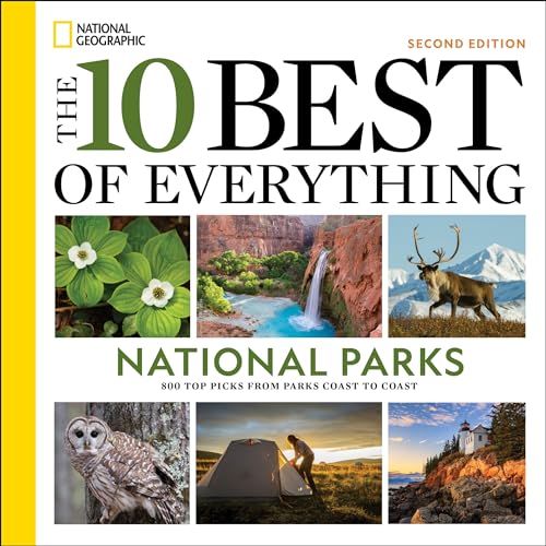 The 10 Best of Everything National Parks: 800 Top Picks From Parks Coast to Coast (Paperback)