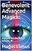 Benevolent Advanced Magick:...