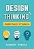 Design Thinking: Build Better Products (Skills)