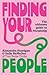 Finding Your People: The ul...