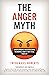 The Anger Myth by Trish Ahjel Roberts