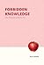 Forbidden Knowledge: Why This Book Is Not For You