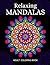 Relaxing Mandalas Adult Coloring Book: 60 Stress Relieving Simple Mandala Designs for Adults, with Easy Patterns for Relaxation & Mindfulness, and Creativity (Mandalas Coloring Book)