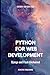 Python for Web Development: Django & Flask Unchained