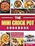 The Mini Crock Pot Cookbook...