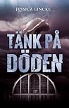 Tänk på döden (Vedergällningstrilogin, #2) Tänk på döden (Vedergällningstrilogin, #2)