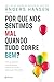 Por Que Nos Sentimos Mal Quando Tudo Corre Bem?